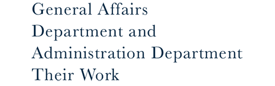 General Affairs Department and Administration Department　Their Work